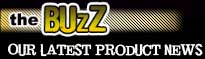 The Buzz: Our Latest Product News